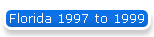 Florida 1997 to 1999