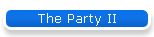 The Party II